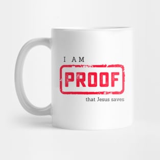 I am Proof that Jesus Saves Christian Graphic Mug